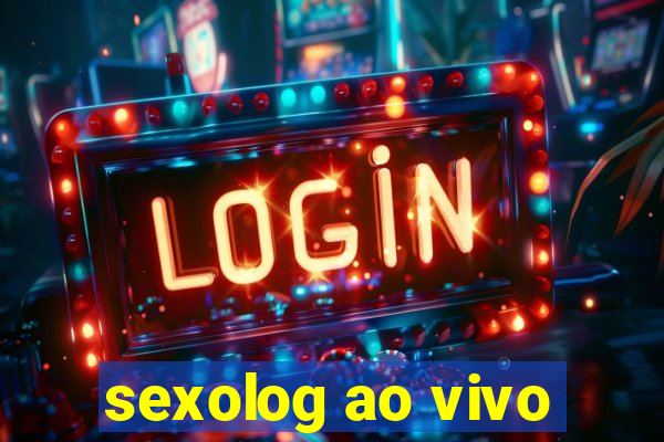 sexolog ao vivo